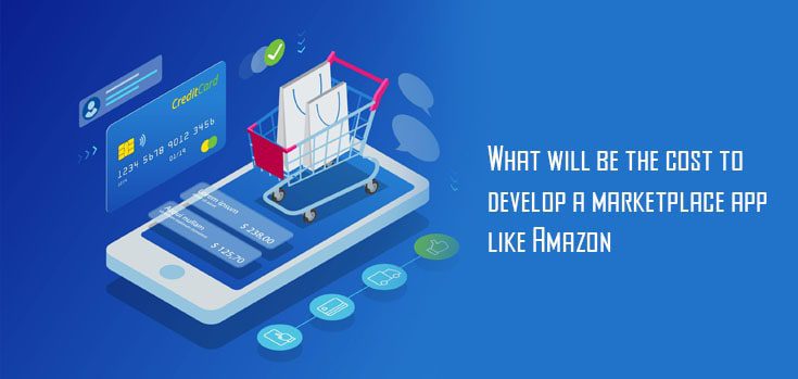 What Will Be the Cost to Develop A Marketplace App?