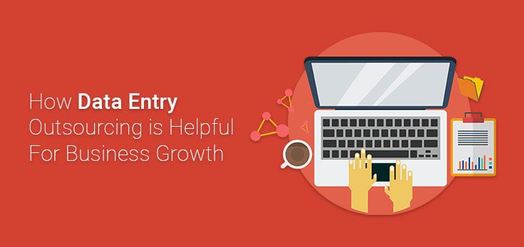 How Helpful is Data Entry Outsourcing for Business Growth?