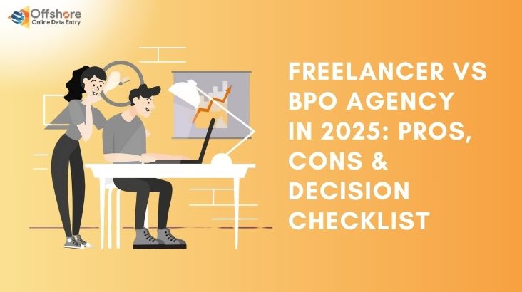 Freelancer vs BPO Agency in 2025: Pros, Cons & Decision Checklist